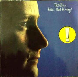 Phil Collins ‎– Hello, I Must Be Going!