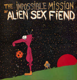Alien Sex Fiend ‎– The Impossible Mission