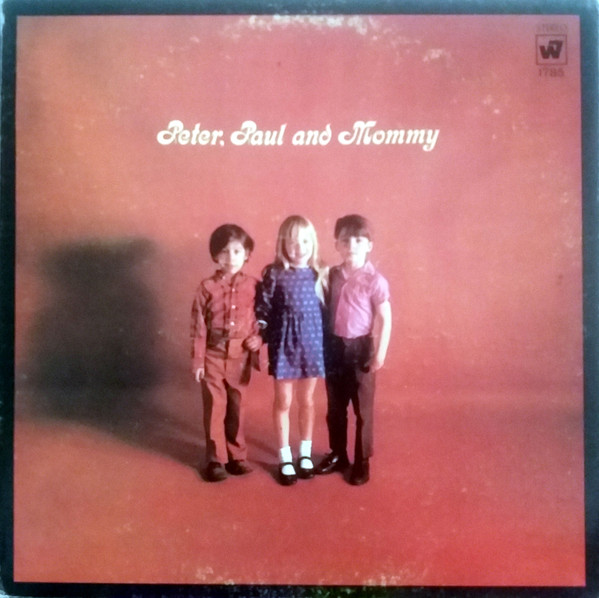 Peter, Paul And Mary – Peter, Paul And Mommy
