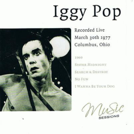 Iggy Pop – Recorded Live March 30th 1977 Columbus, Ohio (CD)