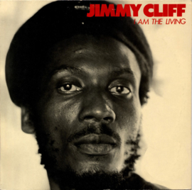 Jimmy Cliff – I Am The Living