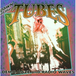 Tubes – Dawn Of The Tubes: Demo Daze And Radio Waves (CD)