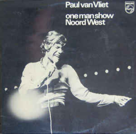 Paul van Vliet  ‎– One Man Show Noord West