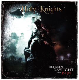 Holy Knights – Between Daylight And Pain (CD)