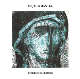 Elijah's Mantle – Remedies In Heresies (CD)