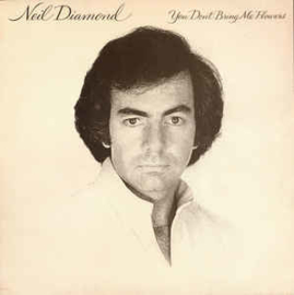 Neil Diamond ‎– You Don't Bring Me Flowers