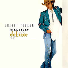 Dwight Yoakam ‎– Hillbilly DeLuxe