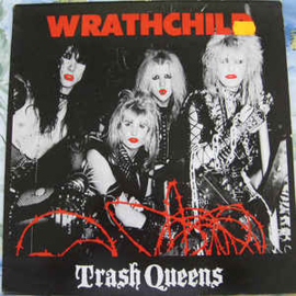 Wrathchild ‎– Trash Queens