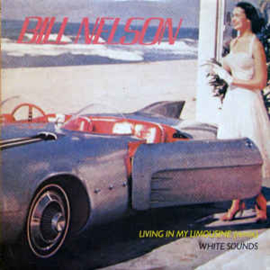 Bill Nelson ‎– Living In My Limousine (Remix) / White Sounds