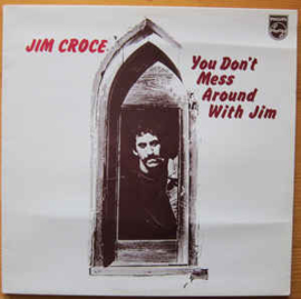 Jim Croce ‎– You Don't Mess Around With Jim