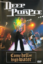 Deep Purple – Come Hell Or High Water (DVD)