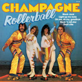 Champagne  ‎– Rollerball