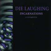 Die Laughing – Incarnations (A Retrospective) (CD)