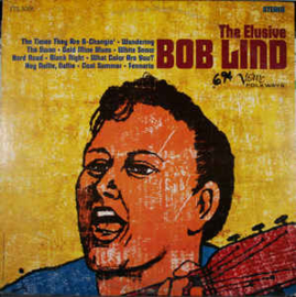 Bob Lind ‎– The Elusive Bob Lind