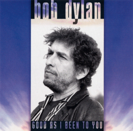 Bob Dylan – Good As I Been To You (CD)