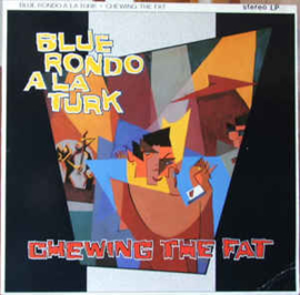 Blue Rondo À La Turk ‎– Chewing The Fat