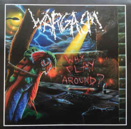 Wargasm ‎– Why Play Around?