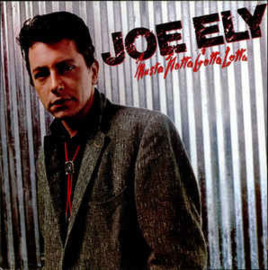 Joe Ely ‎– Musta Notta Gotta Lotta