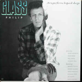 Philip Glass ‎– Songs From Liquid Days