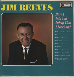 Jim Reeves – Have I Told You Lately That I Love You?