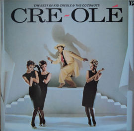 Kid Creole & The Coconuts ‎– Cre~Olé - The Best Of Kid Creole And The Coconuts