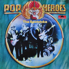 Spotnicks – Pop Heroes - The Spotnicks