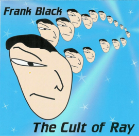 Frank Black – The Cult Of Ray (CD)