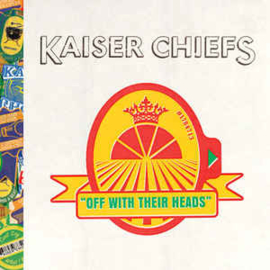 Kaiser Chiefs ‎– Off With Their Heads (CD)