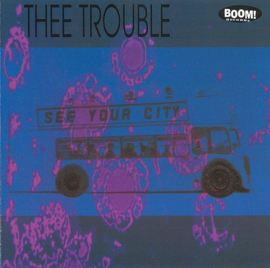 Thee Trouble – See Your City (CD)