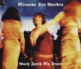 Miranda Sex Garden – Gush Forth My Tears (CD)