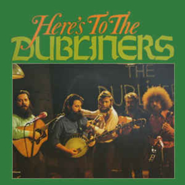 Dubliners ‎– Here's To The Dubliners