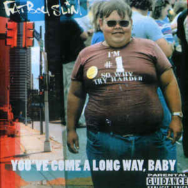 Fatboy Slim ‎– You've Come A Long Way, Baby (CD)