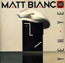 Matt Bianco ‎– Yeh Yeh