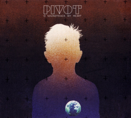 Pivot – O Soundtrack My Heart (CD)