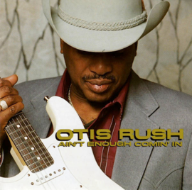 Otis Rush – Ain't Enough Comin' In (CD)