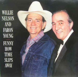 Willie Nelson And Faron Young ‎– Funny How Time Slips Away