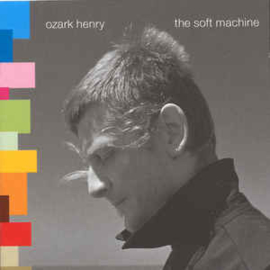 Ozark Henry ‎– The Soft Machine (CD)