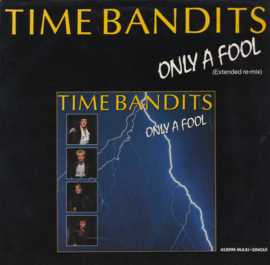 Time Bandits – Only A Fool (Extended Re-Mix)