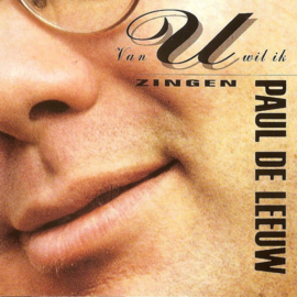 Paul de Leeuw – Van U Wil Ik Zingen (CD)