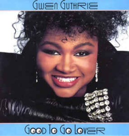 Gwen Guthrie ‎– Good To Go Lover