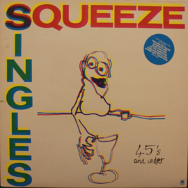 Squeeze – Singles - 45's And Under