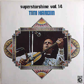 Tim Hardin ‎– Superstarshine Vol. 14