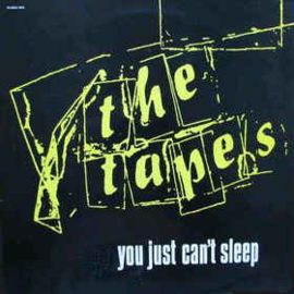 Tapes  ‎– You Just Can't Sleep