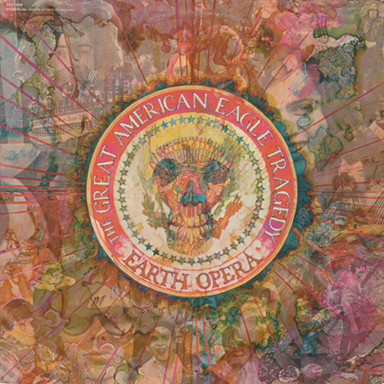 Earth Opera – The Great American Eagle Tragedy