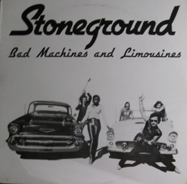 Stoneground – Bad Machines And Limousines