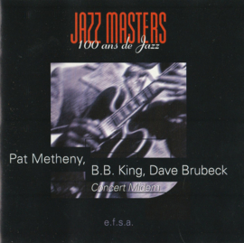 Pat Metheny, B.B. King, Dave Brubeck – Jazz Masters (100 Ans De Jazz) - Concert Midem (CD)