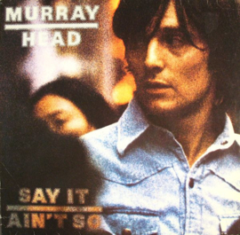 Murray Head – Say It Ain't So