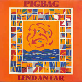 Pigbag ‎– Lend An Ear