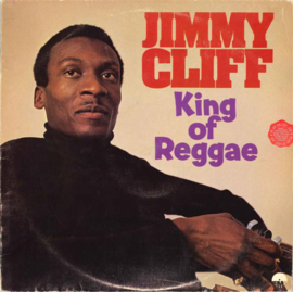 Jimmy Cliff ‎– King Of Reggae