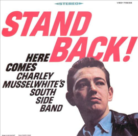 Charley Musselwhite's South Side Band – Stand Back! Here Comes Charley Musselwhite's South Side Band